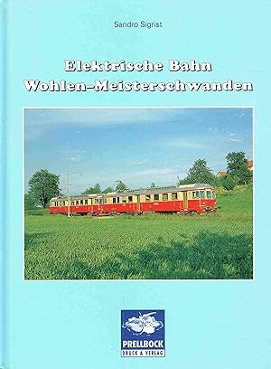 Immagine del venditore per Elektrische Bahn Wohlen-Meisterschwanden. venduto da Antiquariat Bernhardt