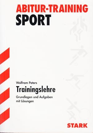 Abitur-Training Sport ~ Trainingslehre - Leistungskurs : Grundlagen und Aufgaben mit Lösungen.