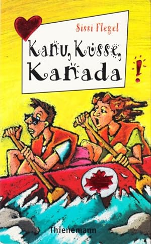Kanu, Küsse, Kanada (Freche Mädchen - freche Bücher!).