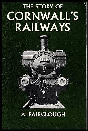 The Story of CORNWALL'S RAILWAYS by A Fairclough 1970