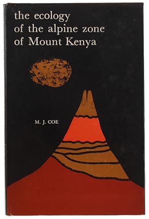 THE ECOLOGY OF THE ALPINE ZONE OF MOUNT KENYA [First edition, first printing]: