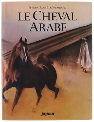 Seller image for LE CHEVAL ARABE DES ORIGINES  NOS JOURS: for sale by Bergoglio Libri d'Epoca