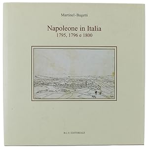 Image du vendeur pour NAPOLEONE IN ITALIA : 1795, 1796 E 1800. Il manoscritto "Saluzzo 248" della Biblioteca Reale di Torino e l'opera grafica di Giuseppe Pietro Bagetti.: mis en vente par Bergoglio Libri d'Epoca