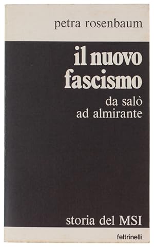 IL NUOVO FASCISMO. Da Salò ad Almirante. Storia del MSI.: