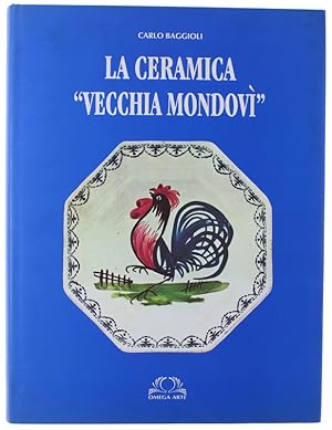 LA CERAMICA "VECCHIA MONDOVI'". Appunti per una storia delle ceramiche del monregalese [come nuovo]: