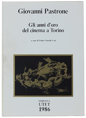 Imagen del vendedor de GIOVANNI PASTRONE - GLI ANNI D'ORO DEL CINEMA A TORINO.: a la venta por Bergoglio Libri d'Epoca