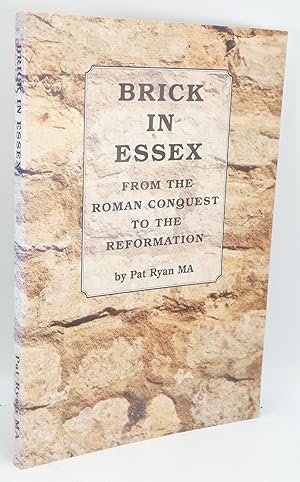 Brick in Essex: From the Roman Conquest to the Reformation