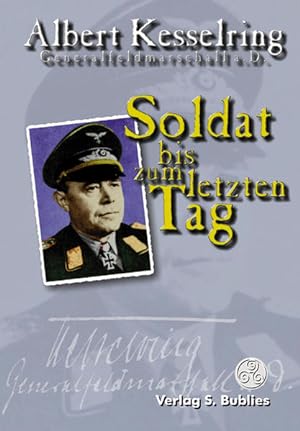 Seller image for Soldat bis zum letzten Tag Erinnerungen des Generalfeldmarschalls for sale by antiquariat rotschildt, Per Jendryschik