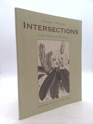 Bild des Verkufers fr Intersections: Lithography, Photography, and the Traditions of Printmaking zum Verkauf von ThriftBooksVintage