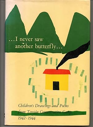 Seller image for I Never Saw Another Butterfly. Children's Drawings and Poems from Terezin Concentration Camp 1942-1944. for sale by G.F. Wilkinson Books, member IOBA
