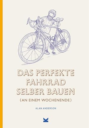 Bild des Verkufers fr Das perfekte Fahrrad selber bauen (an einem Wochenende) zum Verkauf von Bunt Buchhandlung GmbH