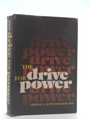 Seller image for The drive for power by Arnold Aaron Hutschnecker (1974-08-01) for sale by ThriftBooksVintage