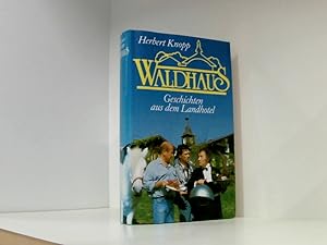 Bild des Verkufers fr Herbert Knopp: Waldhaus - Geschichten aus dem Landhotel zum Verkauf von Book Broker