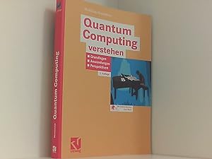 Seller image for Quantum Computing verstehen: Grundlagen - Anwendungen - Perspektiven (Computational Intelligence) Buch. Mit Abb. for sale by Book Broker