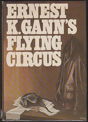 Seller image for ERNEST K. GANN'S FLYING CIRCUS for sale by Easton's Books, Inc.