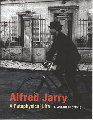 Seller image for Alfred Jarry - a Pataphysical Life for sale by Badger Books