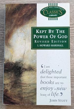 Image du vendeur pour Kept By the Power of God: A Study of Perseverance and Falling Away mis en vente par Peter & Rachel Reynolds