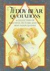 Seller image for Teddy Bear Quotations: A Collection of Beautiful Pictures and the Best Teddy Quotes for sale by WeBuyBooks