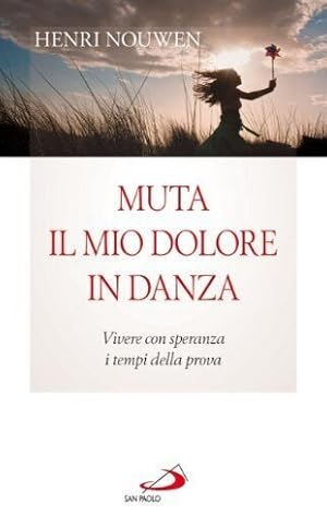 Immagine del venditore per Muta il mio dolore in danza. Vivere con speranza i tempi della prova. venduto da FIRENZELIBRI SRL