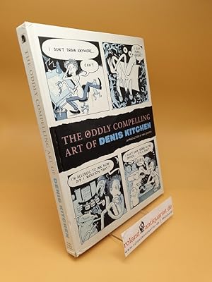 Bild des Verkufers fr The Oddly Compelling Art of Denis Kitchen zum Verkauf von Roland Antiquariat UG haftungsbeschrnkt