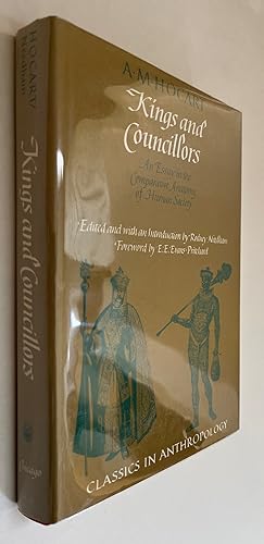 Kings and Councillors: an Essay in the Comparative Anatomy of Human Society; [by] A.M. Hocart ; e...