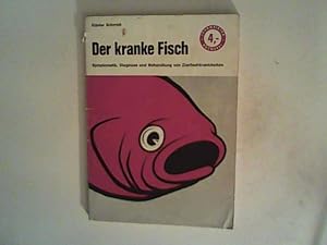 Seller image for Der kranke Fisch. Symptomatik, Diagnose und Behandlung von Zierfischkrankheiten. for sale by ANTIQUARIAT FRDEBUCH Inh.Michael Simon