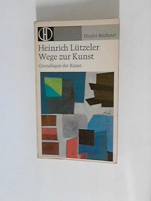 Immagine del venditore per Wege zur Kunst : Grundlagen der Kunst venduto da ANTIQUARIAT FRDEBUCH Inh.Michael Simon