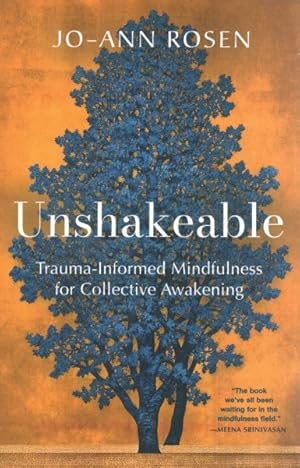 Imagen del vendedor de Unshakeable : Trauma-Informed Mindfulness for Collective Awakening a la venta por GreatBookPrices