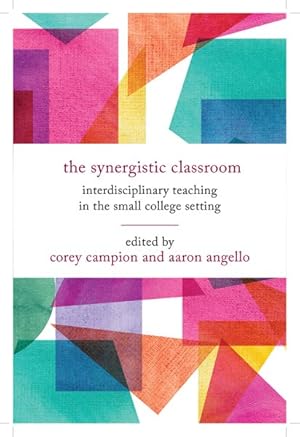 Seller image for Synergistic Classroom : Interdisciplinary Teaching in the Small College Setting for sale by GreatBookPrices