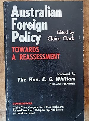 Seller image for AUSTRALIAN FOREIGN POLICY: Towards A Reassessment for sale by Uncle Peter's Books