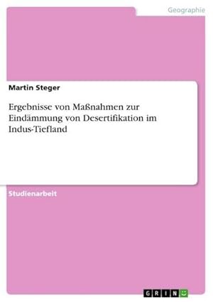 Seller image for Ergebnisse von Manahmen zur Eindmmung von Desertifikation im Indus-Tiefland for sale by BuchWeltWeit Ludwig Meier e.K.