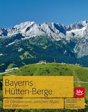 Seller image for Bayerns Httenberge: 50 Genusstouren zwischen Allgu und Watzmann 50 Genusstouren zwischen Allgu und Watzmann for sale by diakonia secondhand