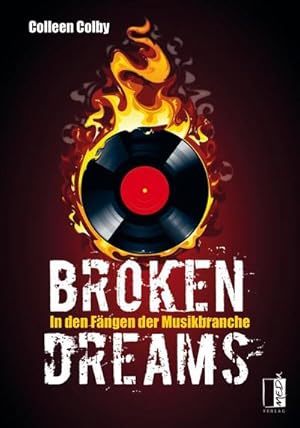 Imagen del vendedor de Broken dreams : In den Fngen der Musikbranche a la venta por AHA-BUCH GmbH