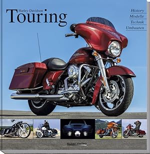 Bild des Verkufers fr Harley-Davidson Touring: Historie, Modelle, Technik, Umbauten Historie, Modelle, Technik, Umbauten zum Verkauf von diakonia secondhand