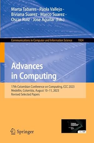 Bild des Verk�ufers f�r Advances in Computing : 17th Colombian Conference on Computing, CCC 2023, Medellin, Colombia, August 10-11, 2023, Revised Selected Papers zum Verkauf von AHA-BUCH GmbH