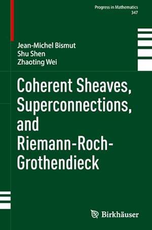 Seller image for Coherent Sheaves, Superconnections, and Riemann-Roch-Grothendieck for sale by AHA-BUCH GmbH