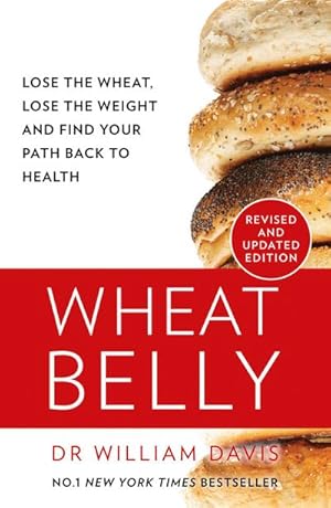 Bild des Verkufers fr Wheat Belly : Lose the Wheat, Lose the Weight and Find Your Path Back to Health zum Verkauf von AHA-BUCH GmbH