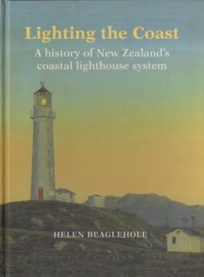 Immagine del venditore per Lighting the Coast: A history of New Zealand's coastal lighthouse system. venduto da Berkelouw Rare Books
