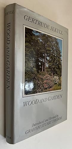 Seller image for Wood and Garden: Notes and Thoughts, Practical and Critical, of a Working Amateur; Introduced and Revised by Graham Stuart Thomas for sale by BIBLIOPE by Calvello Books