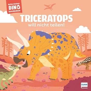 Seller image for Meine kleinen Dinogeschichten - Triceratops will nicht teilen! for sale by Wegmann1855