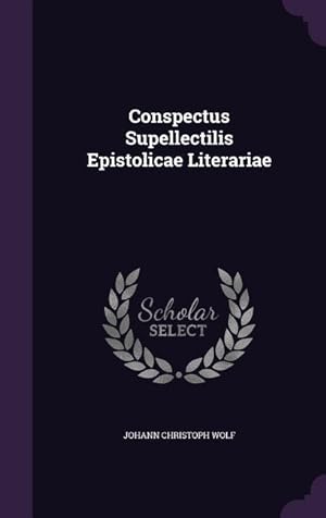 Bild des Verkufers fr Conspectus Supellectilis Epistolicae Literariae zum Verkauf von moluna