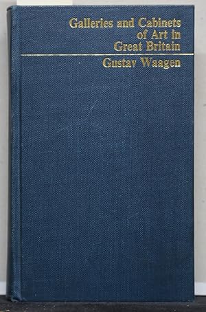 Image du vendeur pour Galleries and Cabinets of Art in Great Britain: Being an Account of More Than Forty Collections of Paintings, Drawings, Sculptures, Mss., &c. &c. mis en vente par Antiquariat  Braun