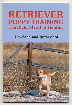 Imagen del vendedor de Retriever Puppy Training: The Right Start for Hunting a la venta por Between the Covers-Rare Books, Inc. ABAA