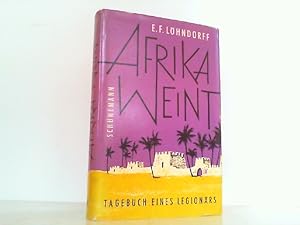 Bild des Verkufers fr Afrika weint - Tagebuch eines Legionrs. zum Verkauf von Antiquariat Ehbrecht - Preis inkl. MwSt.