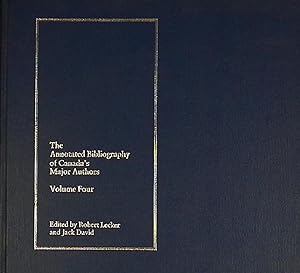 Seller image for The Annotated Bibliography of Canada's Major Authors. Volume Four. Earle Birney, Dorothy Livesay, F R Scott, and A J M Smith, Lecker, Robert; David, Jack for sale by Barter Books Ltd