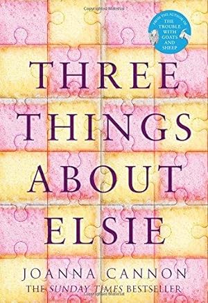 Seller image for Three Things About Elsie: LONGLISTED FOR THE WOMEN  S PRIZE FOR FICTION 2018 for sale by WeBuyBooks