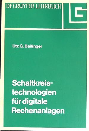 Schaltkreistechnologien für digitale Rechenanlagen. de-Gruyter-Lehrbuch