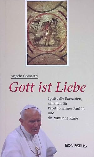 Bild des Verkufers fr Gott ist Liebe : spirituelle Exerzitien, gehalten fr Papst Johannes Paul II. und die rmische Kurie. zum Verkauf von books4less (Versandantiquariat Petra Gros GmbH & Co. KG)