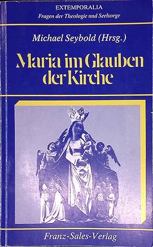 Bild des Verkufers fr Maria im Glauben der Kirche. Extemporalia ; Bd. 3 zum Verkauf von books4less (Versandantiquariat Petra Gros GmbH & Co. KG)