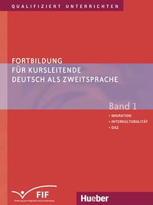 Fortbildung für Kursleitende Deutsch als Zweitsprache - / Band 1 - Migration - Interkulturalität ...